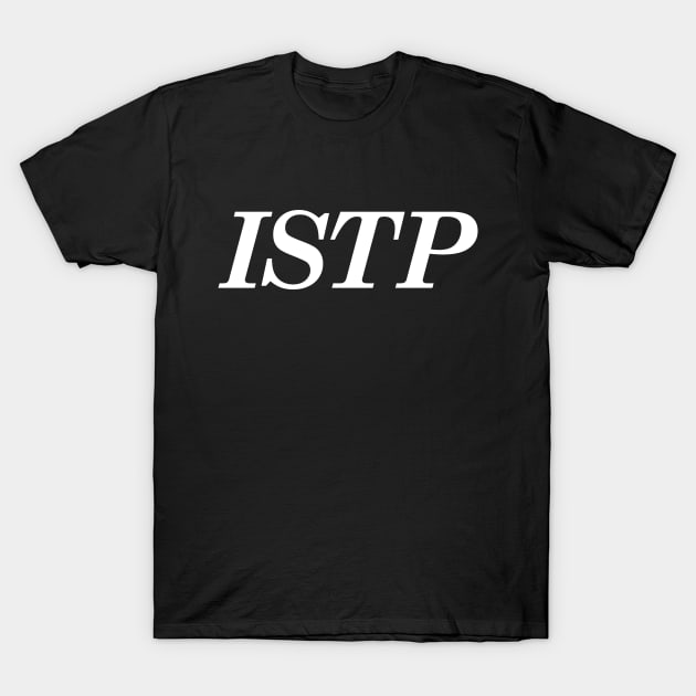 ISTP T-Shirt by anonopinion